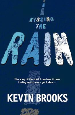Kissing the Rain - Kevin Brooks - cover