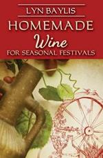 Homemade Wine for Seasonal Festivals