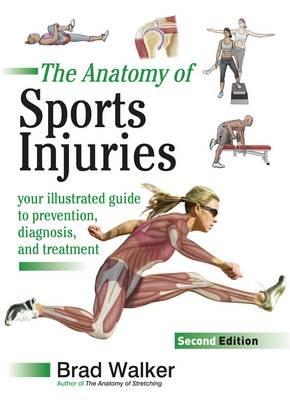 Sports Injuries: Your Illustrated Guide to Prevention, Diagnosis and Treatment - Brad Walker - cover