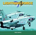 Lightning Force: RAF Units 1960-1988 - A Photographic Appreciation of the English Electric Lightning