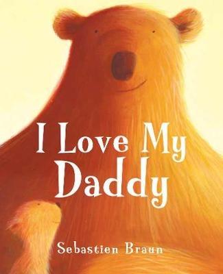I Love My Daddy - Sebastien Braun - cover