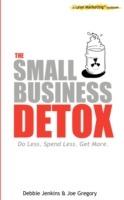 The Small Business Detox: A Lean Marketing Toolbook - Joe Gregory,Debbie Jenkins - cover