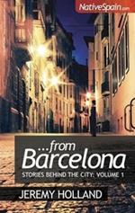 From Barcelona: Stories Behind The City Vol 1