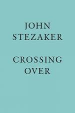 John Stezaker: Crossing Over