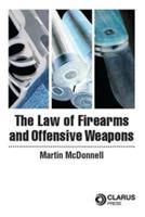 The Law of Firearms & Offensive Weapons - Martin O'Donnell - cover