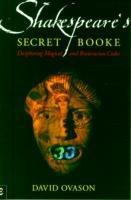 Shakespeare's Secret Booke: Deciphering Magical and Rosicrucian Codes - David Ovason - cover