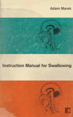 Instruction Manual for Swallowing - Adam Marek - cover