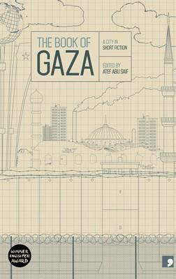 The Book of Gaza: A City in Short Fiction - Atef Abu Saif,Abdallah Tayeh,Ghareeb Asqalani - cover
