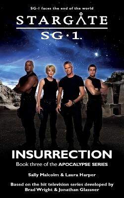 STARGATE SG-1 Insurrection (Apocalypse book 3) - Sally Malcolm,Laura Harper - cover