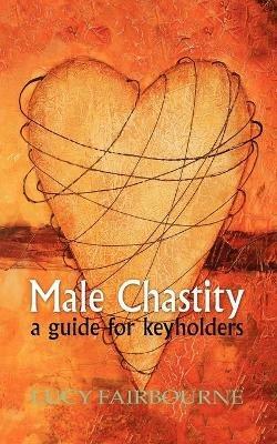 Male Chastity: A Guide for Keyholders - Lucy Fairbourne - cover