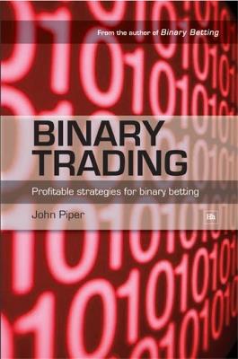 Binary Trading: Profitable Strategies for Binary Betting - John Piper - cover