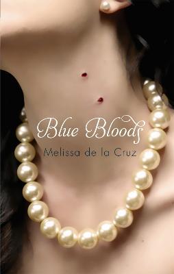 Blue Bloods: Number 1 in series - Melissa de la Cruz - cover