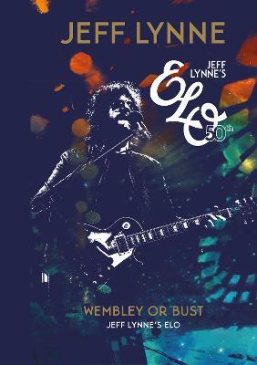 Wembley or Bust: Jeff Lynne's ELO - Jeff Lynne - cover