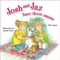 Josh and Jaz Have Three Mums - Hedi Argent - cover