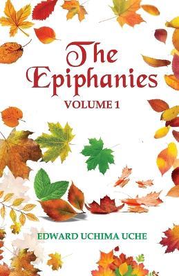 The Epiphanies (Vol. 1) - Edward Uchima Uche - cover