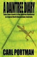 A Daintree Diary - Tales from Travels to the Daintree Rainforest in Tropical North Queensland, Australia