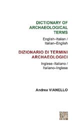 Dictionary of Archaeological Terms: English-Italian/ Italian-English