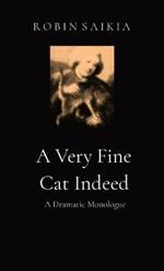 A Very Fine Cat Indeed: A Dramatic Monologue