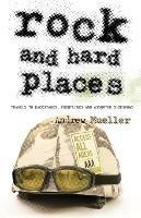 Rock and Hard Places: Travels to Backstages, Frontlines and Assorted Sideshows - Andrew Mueller - cover