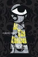 At The Chelsea: A Personal Memoir Of New York's Most Famous Hotel - Florence Turner - cover