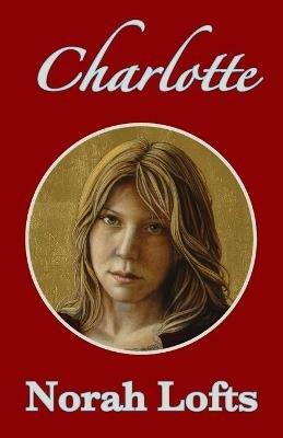 Charlotte - Norah Lofts - cover