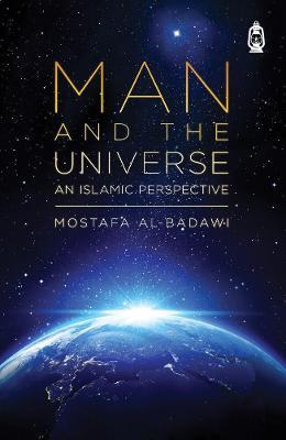 Man and The Universe: An Islamic Perspective - MOSTAFA AL-BADAWI - cover