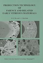 Production Technology of Faience and Related Early Vitreous Materials