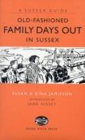 Old Fashioned Family Days Out in Sussex - Susan Jamieson,Gina Jamieson - cover