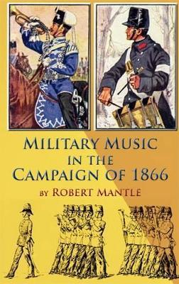 Military Music in the Campaign of 1866 - Robert Mantle - cover