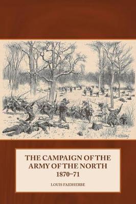 The Campaign of the Army of the North 1870 - 71 - Louis Faidherbe - cover