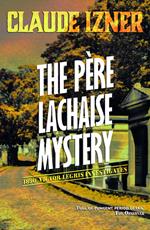 The Père-Lachaise Mystery: 2nd Victor Legris Mystery