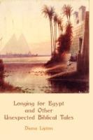 Longing for Egypt and Other Unexpected Biblical Tales - Diana Lipton - cover