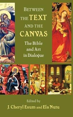 Between the Text and the Canvas: The Bible and Art in Dialogue - cover