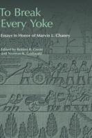 To Break Every Yoke: Essays in Honor of Marvin L. Chaney