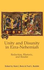 Unity and Disunity in Ezra-Nehemiah: Redaction, Rhetoric, and Reader