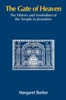 The Gate of Heaven: The History and Symbolism of the Temple in Jerusalem - Margaret Barker - cover