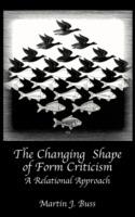 The Changing Shape of Form Criticism: A Relational Approach - Martin J. Buss - cover