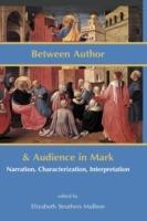 Between Author and Audience in Mark: Narration, Characterization, Interpretation