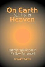 On Earth as it is in Heaven: Temple Symbolism in the New Testament