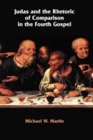 Judas and the Rhetoric of Comparison in the Fourth Gospel - Michael W. Martin - cover