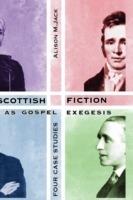 Scottish Fiction as Gospel Exegesis: Four Case Studies