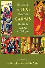 Between the Text and the Canvas: The Bible and Art in Dialogue