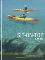 Sit-on-top Kayak: A Beginner's Manual