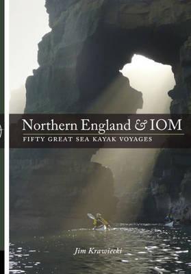 Northern England & IOM - Fifty Great Sea Kayak Voyages - Jim Krawiecki - cover