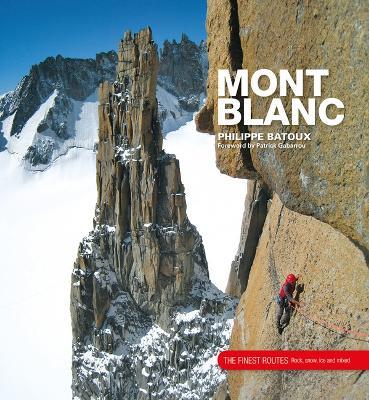 Mont Blanc: The Finest Routes - Philippe Batoux - cover