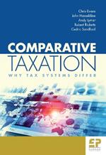 Comparative Taxation: Why tax systems differ