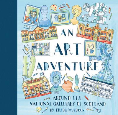 An Art Adventure around the National Galleries of Scotland - Eilidh Muldoon - cover