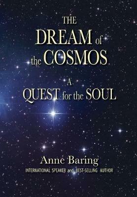 The Dream of the Cosmos: A Quest for the Soul - Anne Baring - cover