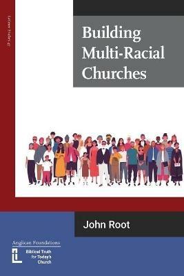 Building Multi-Racial Churches - John Root - cover