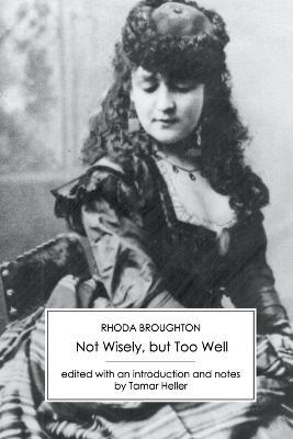 Not Wisely, but Too Well - Rhoda Broughton - cover